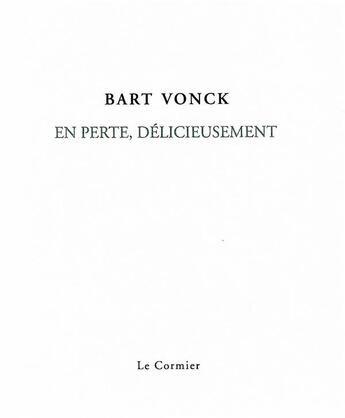 Couverture du livre « En perte, délicieusement » de Bart Vonck aux éditions Cormier
