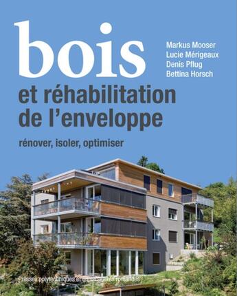 Couverture du livre « Bois et réhabilitation de l'enveloppe ; rénover, isoler, redessiner » de  aux éditions Ppur