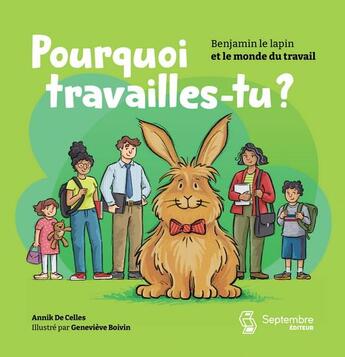 Couverture du livre « Pourquoi travailles-tu ? » de Annik De Celles et Genevieve Boivin aux éditions Septembre