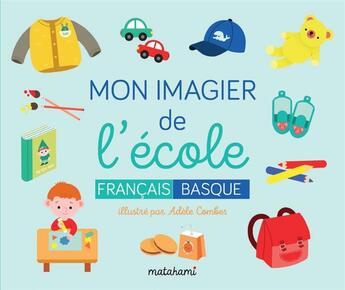 Couverture du livre « Mon imagier de l'ecole (francais / basque) » de Adele Combes aux éditions Matahami