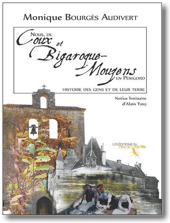 Couverture du livre « Nous, de coux et bigaroque-mouzens en perigord - histoire des gens et de leur terre » de Bourges Audivert M. aux éditions Perce Oreille