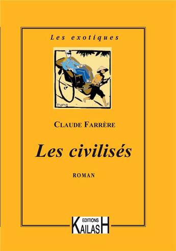 Couverture du livre « Les civilisés » de Claude Farrère aux éditions Kailash