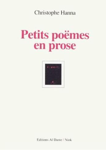 Couverture du livre « Petits poemes en prose » de Christophe Hanna aux éditions Al Dante