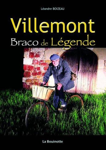 Couverture du livre « Villemont, braco de légende » de Leandre Boizeau aux éditions La Bouinotte