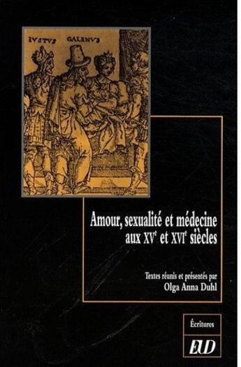 Couverture du livre « Amour, sexualité et médecine aux XVe et XVIe siècles » de Olga Anna Duhl aux éditions Pu De Dijon