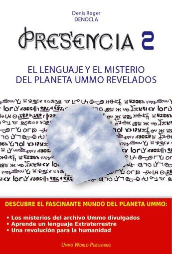 Couverture du livre « Presencia ; OVNIS, círculos en los cultivos y exocivilizaciones » de Denis Roger Denocla aux éditions Ummo World Publishing