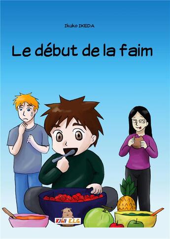 Couverture du livre « Le début de la faim » de Ikuko Ikeda aux éditions Kiwi E.l.g.