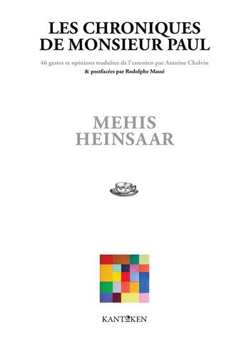 Couverture du livre « Les chroniques de monsieur Paul ; mehis heinsaar » de  aux éditions Kantoken