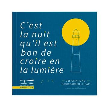 Couverture du livre « C'est la nuit qu'il est bon de croire en la lumière : 365 citations pour garder le cap » de Fred Colantonio aux éditions L'attitude Des Heros