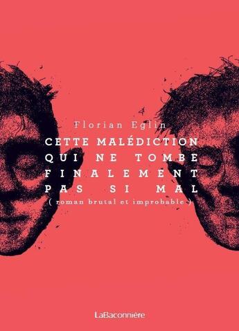 Couverture du livre « Cette malédiction qui ne tombe finalement pas si mal » de Florian Eglin aux éditions La Baconniere