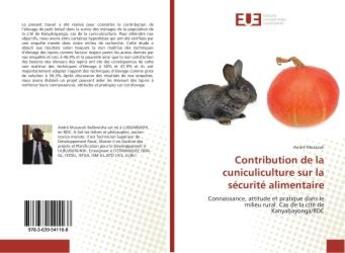 Couverture du livre « Contribution de la cuniculiculture sur la securite alimentaire » de Musavuli Andre aux éditions Editions Universitaires Europeennes