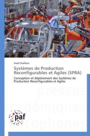 Couverture du livre « Systemes de production reconfigurables et agiles (spra) » de Chalfoun-I aux éditions Presses Academiques Francophones