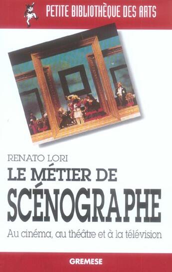 Couverture du livre « Le metier de scenographe - au cinema, au theatre, a la television » de Renato Lori aux éditions Gremese