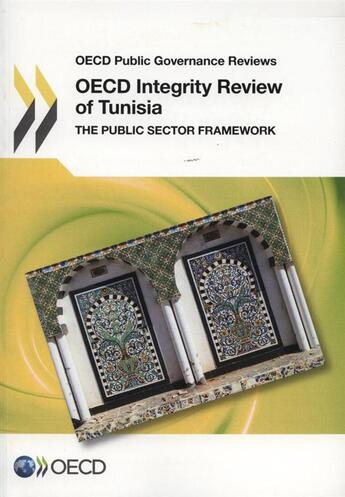 Couverture du livre « OECD integrity review of Tunisia ; the public sector framework » de Ocde aux éditions Ocde