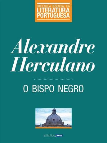 Couverture du livre « O Bispo Negro » de Alexandre Herculano aux éditions Atlântico Press