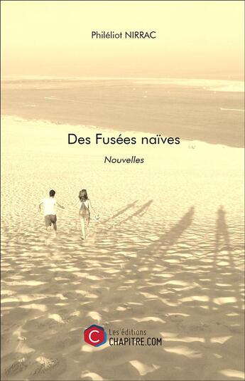 Couverture du livre « Des fusées naïves » de Phileliot Nirrac aux éditions Chapitre.com