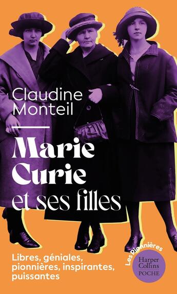 Couverture du livre « Marie Curie et ses filles : La saga incroyable des femmes Curie » de Claudine Monteil aux éditions Harpercollins