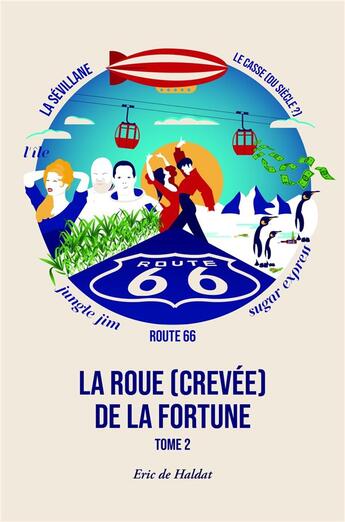 Couverture du livre « La Roue (crevée) de la fortune, tome 2 » de De Haldat Eric aux éditions Librinova