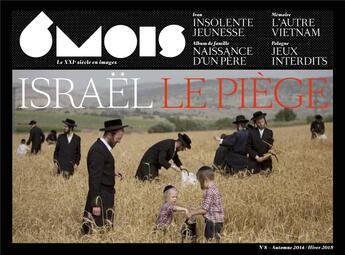 Couverture du livre « Revue 6mois n.8 : Israël, le piège » de Revue 6 Mois aux éditions 6 Mois