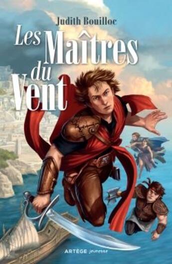 Couverture du livre « Les maîtres du vent » de Judith Bouilloc aux éditions Artege Jeunesse