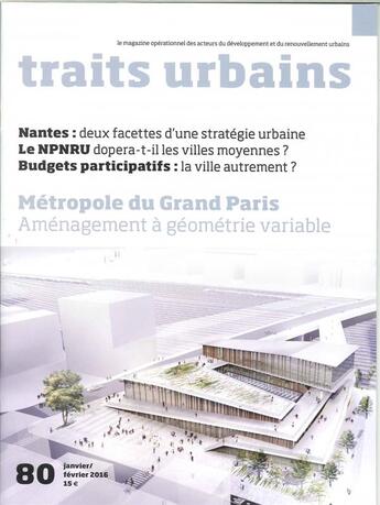 Couverture du livre « Traits urbains n 80 metropole du grand paris janvier/fevrier 2016 » de  aux éditions Traits Urbains