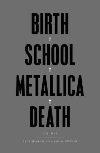 Couverture du livre « Birth School Metallica Death - Vol I » de Winwood Ian aux éditions Faber And Faber Digital