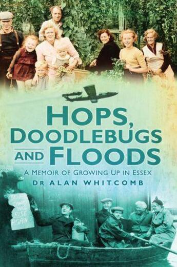 Couverture du livre « Hops Doodlebugs and Floods » de Whitcomb Alan aux éditions History Press Digital