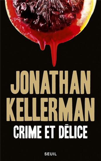 Couverture du livre « Crime et délice » de Jonathan Kellerman aux éditions Seuil