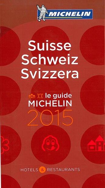 Couverture du livre « Guide rouge Michelin ; Suisse (édition 2015) » de Collectif Michelin aux éditions Michelin