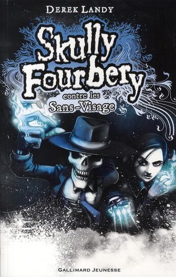 Couverture du livre « Skully Fourbery Tome 3 : Skully Fourbery contre les Sans-Visage » de Derek Landy aux éditions Gallimard-jeunesse