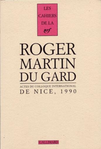 Couverture du livre « Martin du gard - t03 - actes du colloque international roger martin du gard - nice (4-6 octobre 1990 » de  aux éditions Gallimard (patrimoine Numerise)
