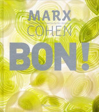 Couverture du livre « Bon ! » de Jean-Michel Cohen et Thierry Marx aux éditions Flammarion