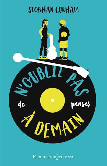 Couverture du livre « N'oublie pas de penser à demain » de Siobhan Curham aux éditions Flammarion