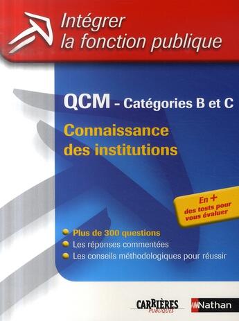 Couverture du livre « QCM ; connaissance des institutions ; catégories B et C ; intégrer la fonction publique (édition 2007) » de Grasser/Hirsch aux éditions Nathan