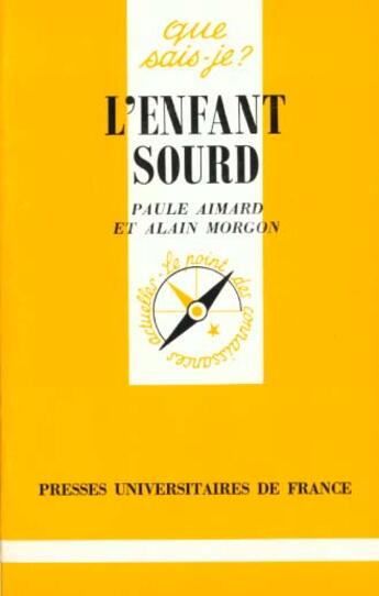 Couverture du livre « L'enfant sourd qsj 2240 » de Aimard/Morgon P./A. aux éditions Que Sais-je ?