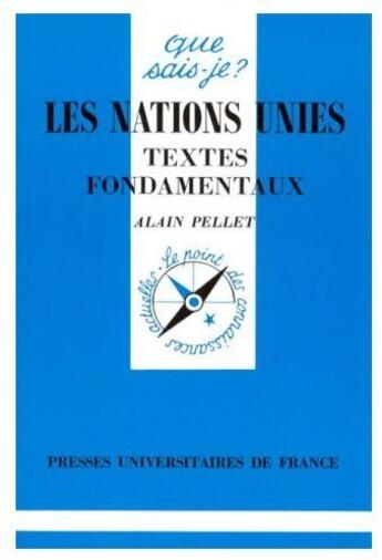 Couverture du livre « Les Nations Unies ; textes fondamentaux » de Pellet A aux éditions Que Sais-je ?