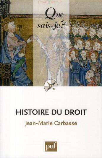 Couverture du livre « Histoire du droit (2e édition) » de Jean-Marie Carbasse aux éditions Que Sais-je ?