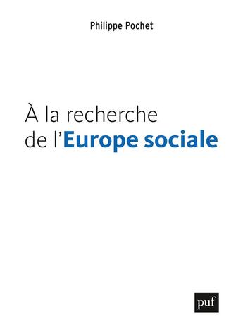 Couverture du livre « À la recherche de l'Europe sociale » de Philippe Pochet aux éditions Puf