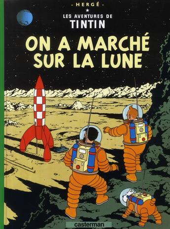 Couverture du livre « Les aventures de Tintin Tome 17 : on a marché sur la lune » de Herge aux éditions Casterman