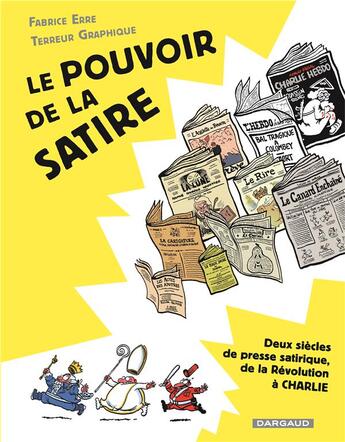 Couverture du livre « Le pouvoir de la satire » de Fabrice Erre et Terreur Graphique aux éditions Dargaud
