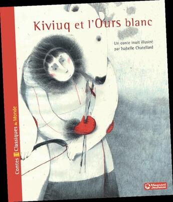 Couverture du livre « Kiviuq et l'ours blanc » de Isabelle Chatellard aux éditions Magnard