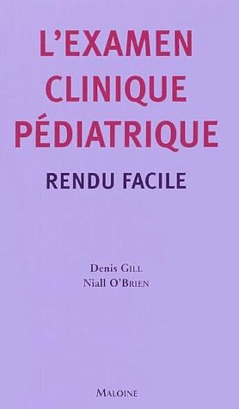 Couverture du livre « Examen clinique pédiatrique ; rendu facile » de O'Brien/Gill aux éditions Maloine