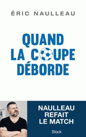 Couverture du livre « Quand la coupe déborde » de Eric Naulleau aux éditions Stock