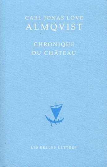 Couverture du livre « Chronique du château » de Love Almqvist et Carl Jonas Love Almqvist aux éditions Belles Lettres