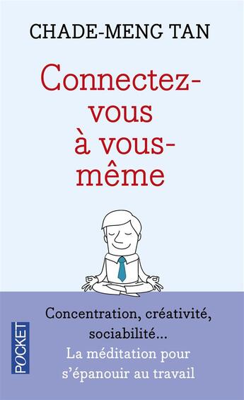 Couverture du livre « Connectez-vous à vous-même » de Chade-Meng Tan aux éditions Pocket