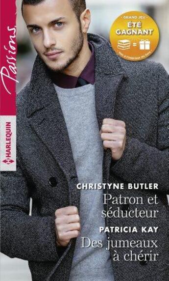 Couverture du livre « Patron et séducteur ; des jumeaux à aimer » de Patricia Kay et Christyne Buttler aux éditions Harlequin