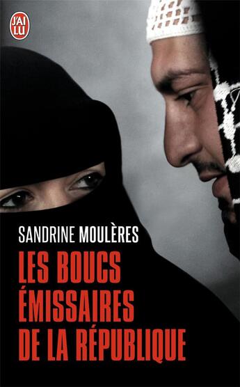 Couverture du livre « Les boucs émissaires de la République » de Sandrine Mouleres aux éditions J'ai Lu