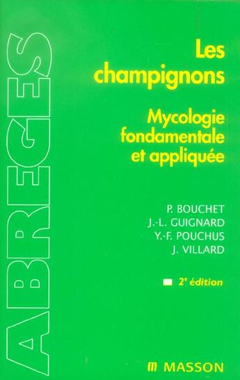 Couverture du livre « Les champignons : POD (2e édition) » de Philippe Bouchet et Yves-Francois Pouchus et Jean-Louis Guignard et Jean Villard aux éditions Elsevier-masson