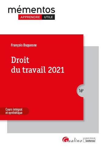 Couverture du livre « Droit du travail (édition 2021) » de Francois Duquesne aux éditions Gualino