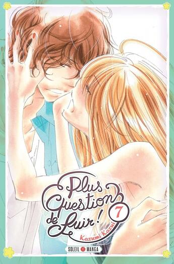 Couverture du livre « Plus question de fuir ! Tome 7 » de Kazumi Kazui aux éditions Soleil